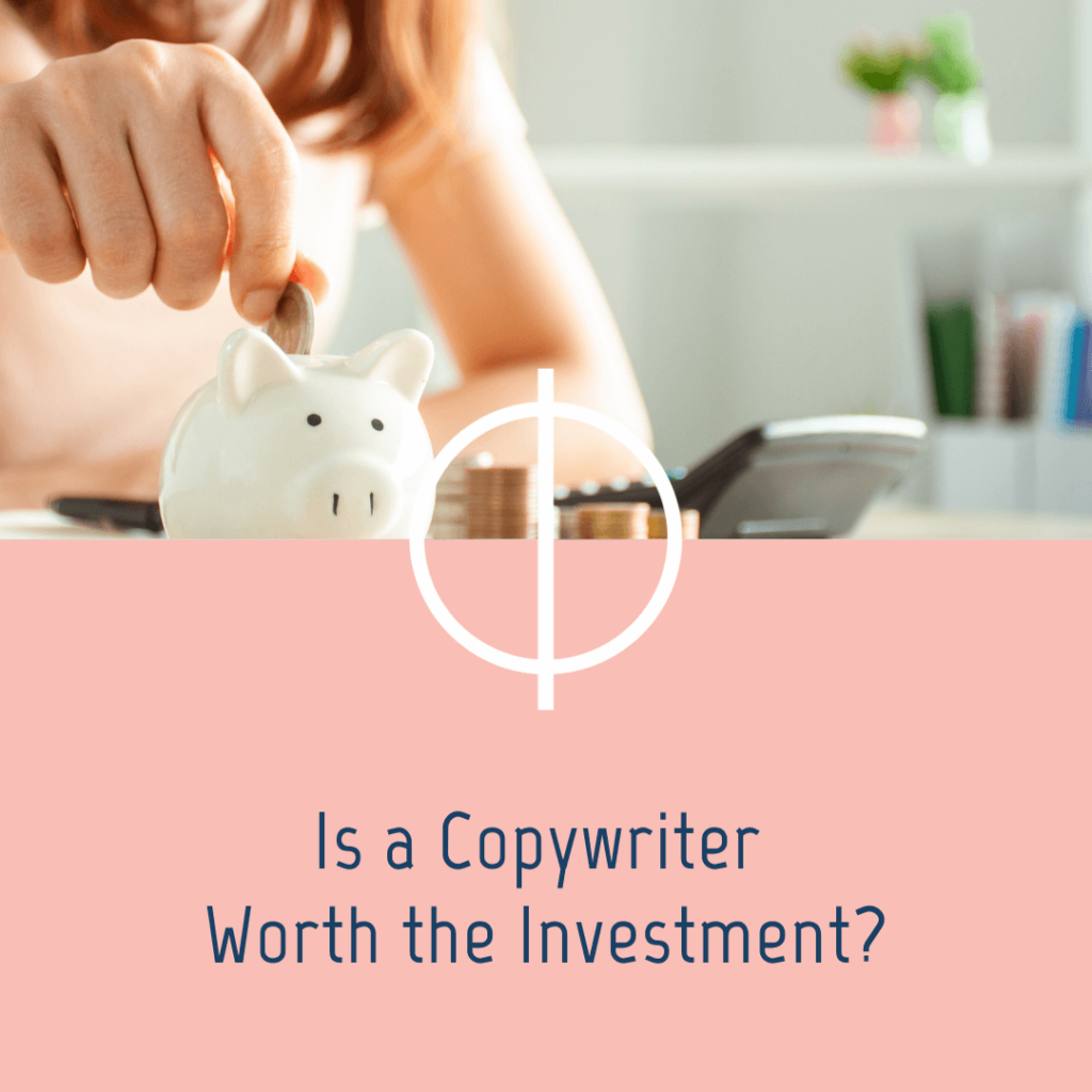 Is A Copywriter Worth The Investment_
