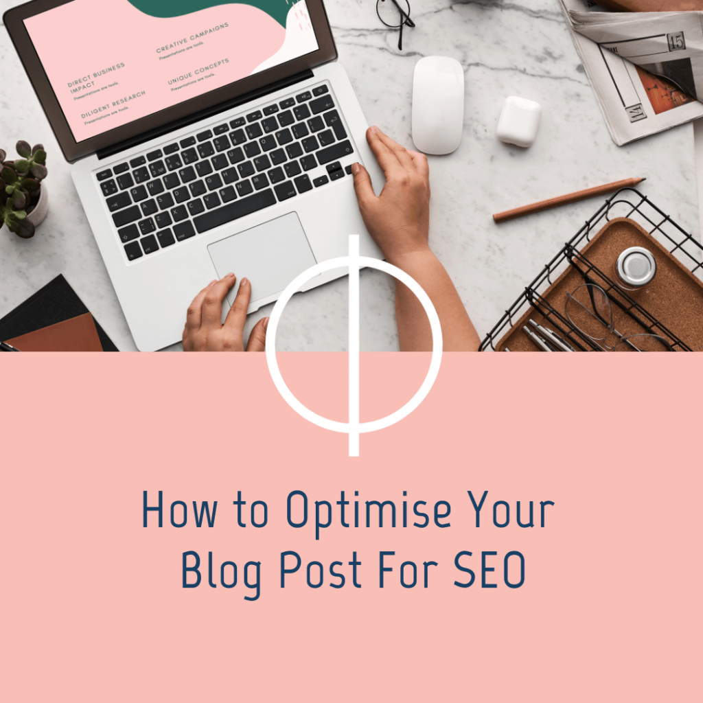 How to optimise your blog post for SEO